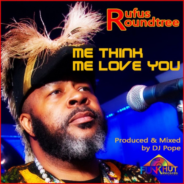 Me Think Me Love You (feat. Rufus Roundtree) - EP