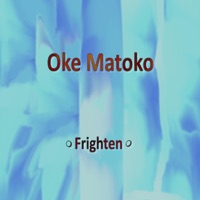 Frighten - Single - Oke Matoko