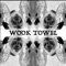 Wook Towel - Stupid Thick lyrics