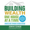 Building Wealth One House at a Time: Updated and Expanded, Second Edition (Unabridged) - John Schaub