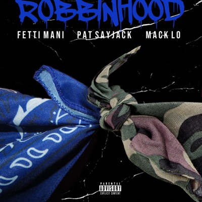 RobbinHood (feat. Pat SayJack & Mack Lo) - Single