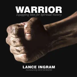 Warrior: Equipping Men for Spiritual Victory (Unabridged)