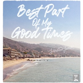 Best Part of My Good Times Jessica Jarrell