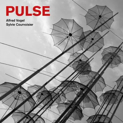 Listen to Pulse by Sylvie Courvoisier & Alfred Vogel