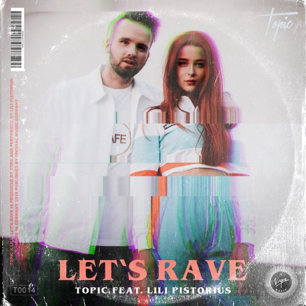 Let's Rave (feat. Lili Pistorius) - Single - Topic