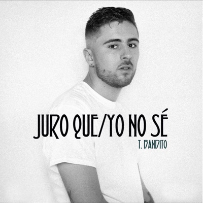 Juro que/Yo no sé - Single