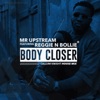 Body Closer (feat. Reggie N Bollie) [Callum Knight House Mix] - Single