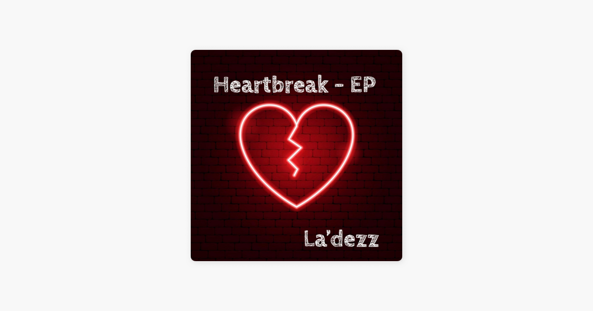 Heartbreak Ep By La Dezz On Apple Music La dezz tickets are selling out. heartbreak ep by la dezz on apple music