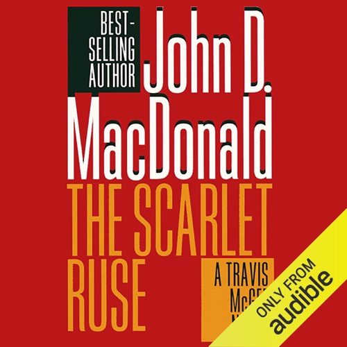 The Scarlet Ruse: A Travis McGee Novel, Book 14 (Unabridged) cover