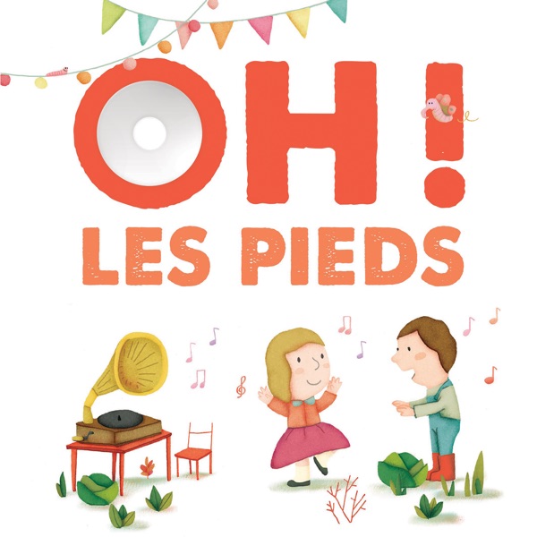 Oh ! Les pieds (10 comptines pour se dandiner)