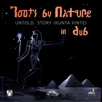 Untold Story (Kunta Kinte) in Dub - EP - Roots By Nature