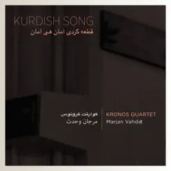 Kurdish Song (feat. Marjan Vahdat) - Single - Kronos Quartet Kurdish Song (feat. Marjan Vahdat) - Single - Kronos Quartet
