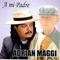 Que Orgullo Que Siento del Padre Que Tuve (Vals) - Adrián Maggi lyrics