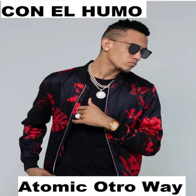 Con el Humo - Single - Atomic Otro Way