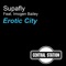 Erotic City (Radio Edit) [feat. Imogen Bailey] - Supafly lyrics