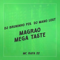 Magrao Mega Taste - Single - Dj Bruninho Pzs, DJ MANO LOST & MC Rafa 22