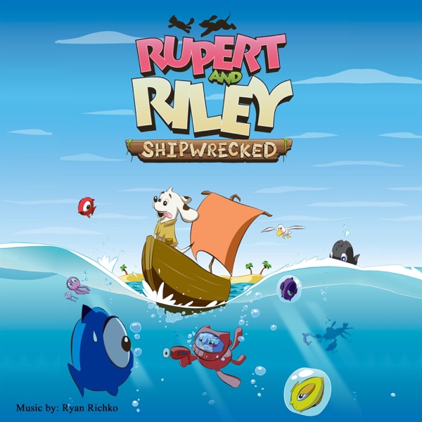 Rupert and Riley Shipwrecked (Original Game Soundtrack)