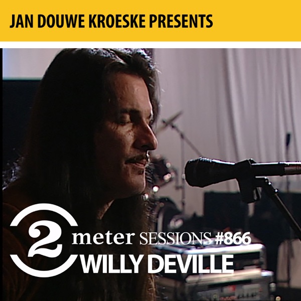 Jan Douwe Kroeske presents: 2 Meter Sessions #866 - Willy DeVille - EP - Willy DeVille