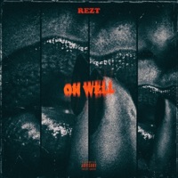Oh Well - Single - Rezt