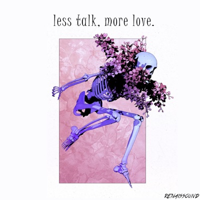Less Talk More Love - Single
