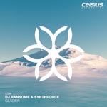 DJ Ransome & SynthForce - Glacier