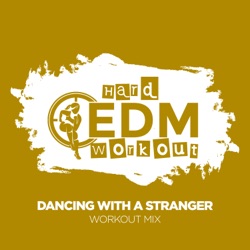 Dancing With a Stranger (Instrumental Workout Mix 140 bpm)