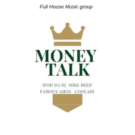 Money Talk (feat. Famous Amos, Mike Reed & Coolaid) Ipod Da DJ