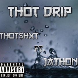 Thot Drip (feat. Jathon) Thot$hxt