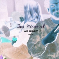 NOT ALRIGHT (Sped Up) - Single - Ben Provencial