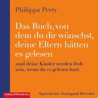 Philippa Perry & Karin Schuler - Das Buch, von dem du dir wünschst, deine Eltern hätten es gelesen artwork