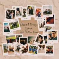 No Better Time (feat. JSteph) - Single - Bloom & Bridge