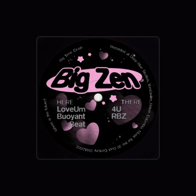 聆聽 Big Zen、觀看音樂影片、閱讀小傳、查看巡演日期等！