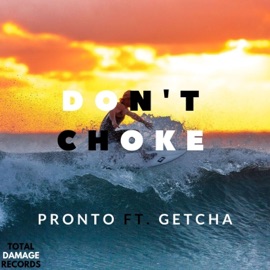 Don't Choke (feat. Getcha) Pronto