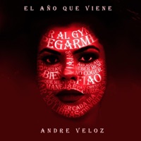 El Año Que Viene (feat. Dery Gracito) - Single - Andre Veloz