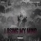 Losing My Mind (feat. Castro Escobar) - SNSG lyrics