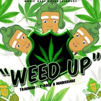 Weed Up (feat. T-Rock & Maskerade) - Single - Tragman