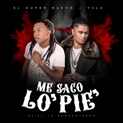 Me Saco Lo' pie' (feat. yil2) - Single - El Super Nuevo