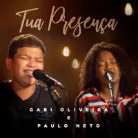 Tua Presença — Gabi Oliveira; Paulo Neto