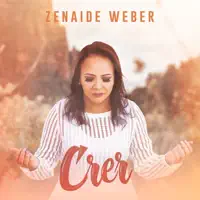 Crer — Zenaide Weber