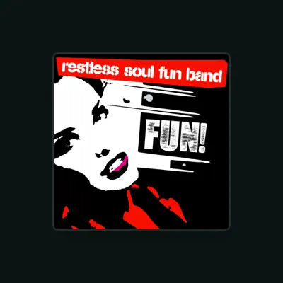 Listen to restless soul Fun Band, watch music videos, read bio, see tour dates & more!