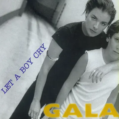 Let a Boy Cry - Gala