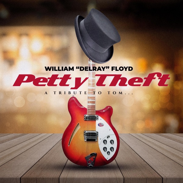 Petty Theft: A Tribute to Tom - William Delray Floyd
