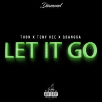 Let It Go (feat. Tory Vee & Qbangga) - Single - Thon