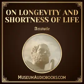 On Longevity and Shortness of Life (Unabridged)
