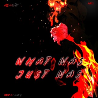 What Was, Just Was