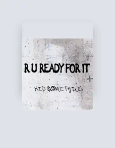 Poslechněte si interpreta KID SOMETHING, sledujte hudební videa, přečtěte si životopis, podívejte se na data turné a další informace.