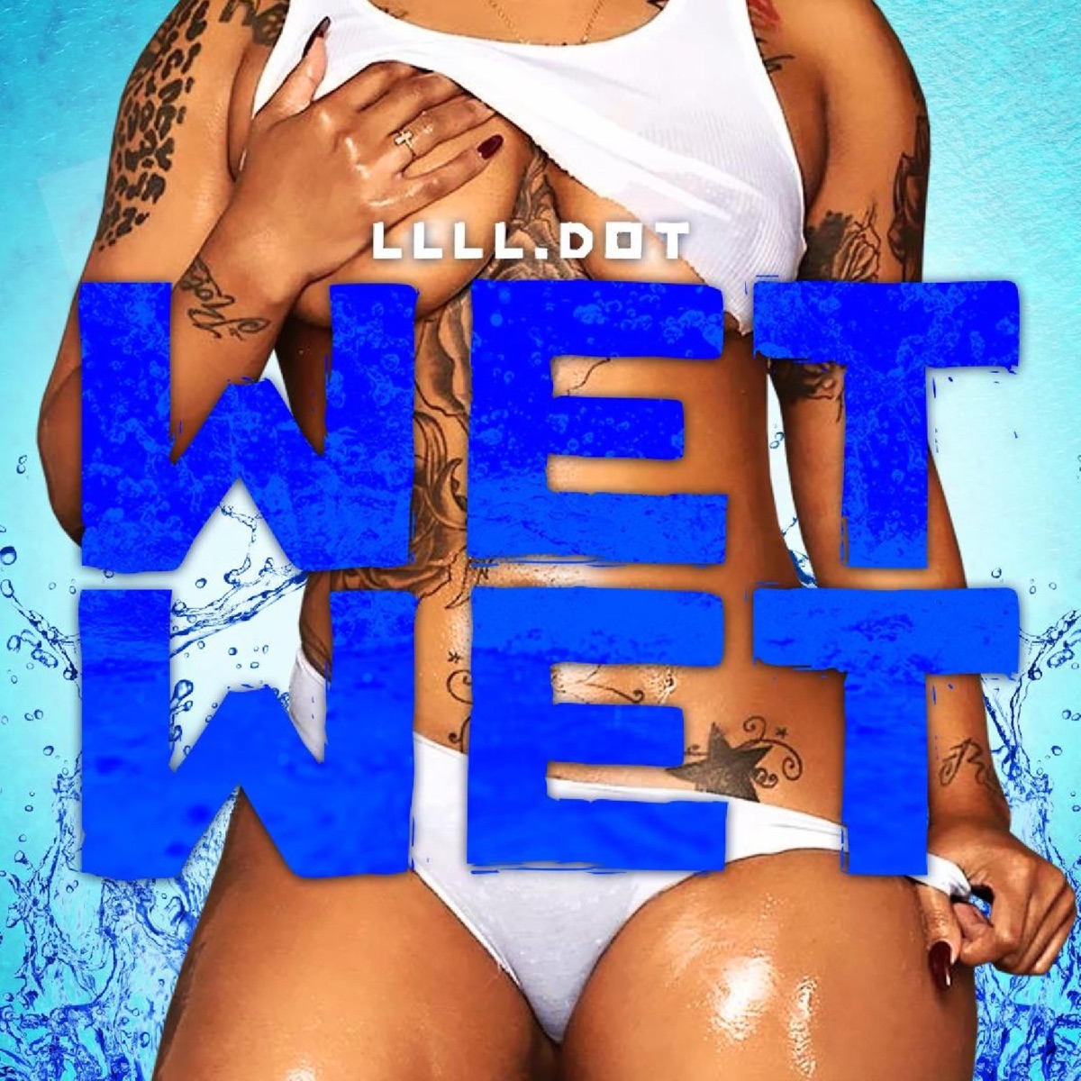 Wet Wet - Single - Album by LLLL.Dot - Apple Music