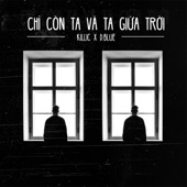 Chỉ Còn Ta Và Ta Giữa Trời (feat. Killic) artwork