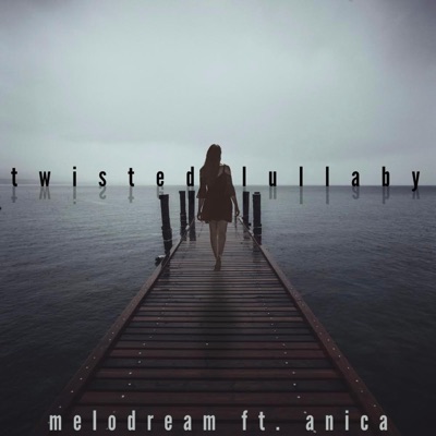 Twisted Lullaby (feat. Anica) - Single