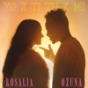 Yo x Ti, Tu x Mi by ROSALÍA iTunes Track 1